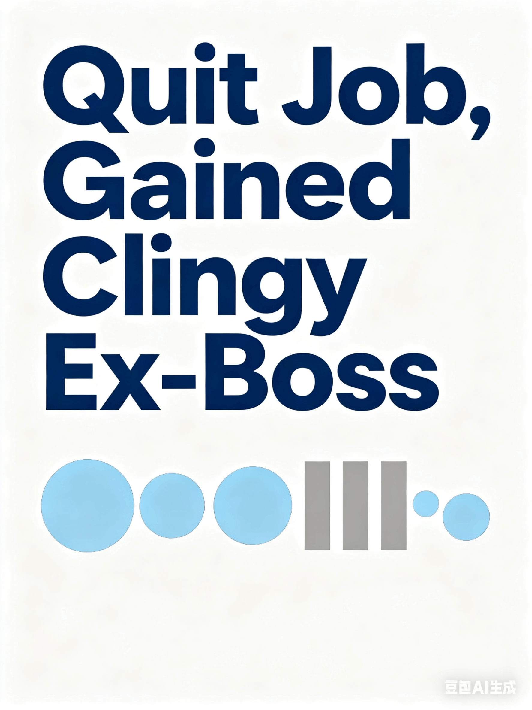 Quit Job, Gained Clingy Ex-Boss