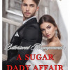 Bittersweet Arrangements : A Sugar Dady Affair