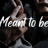 Meant To Be