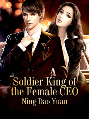 The Supreme Soldier King of the Lady CEO