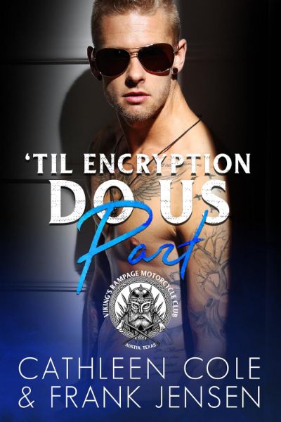 ‘Til Encryption Do Us Part (The Viking’s Rampage MC Book 4)